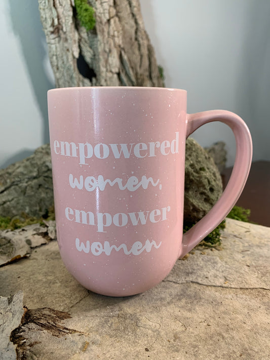 Empowered Women Empower Women Ceramic Mug