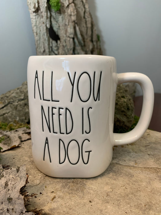 Rae Dunn Cream Ceramic Mug All You Need Is A Dog